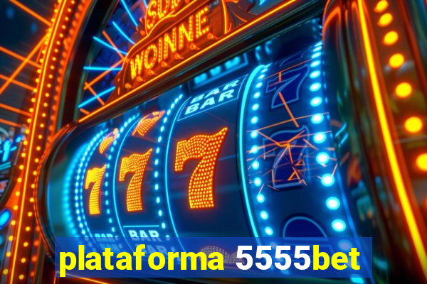 plataforma 5555bet